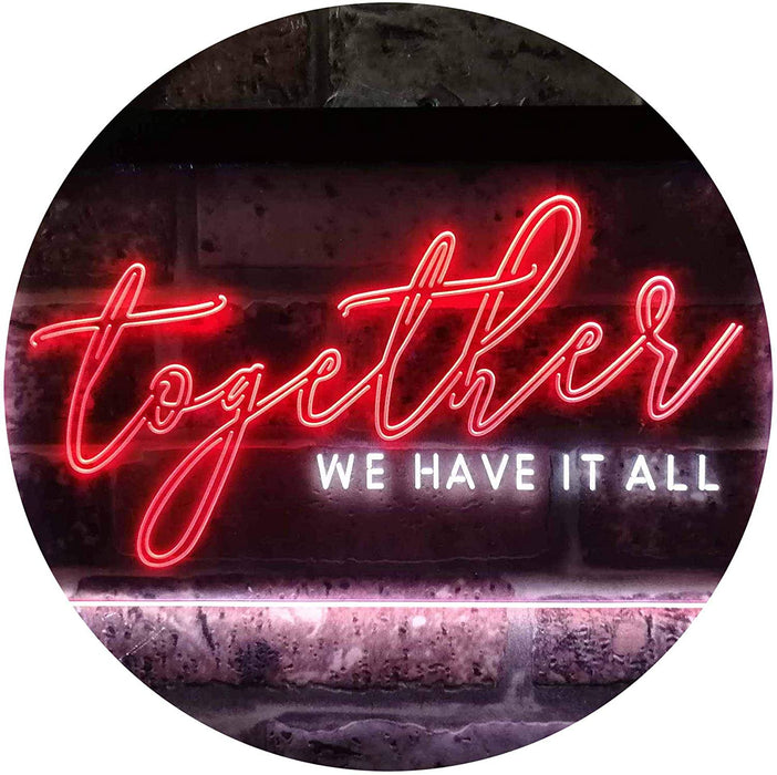 Together We Have it All Bedroom Display Quote LED Light Sign - Way Up Gifts