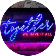 Together We Have it All Bedroom Display Quote LED Light Sign - LED Gift Works