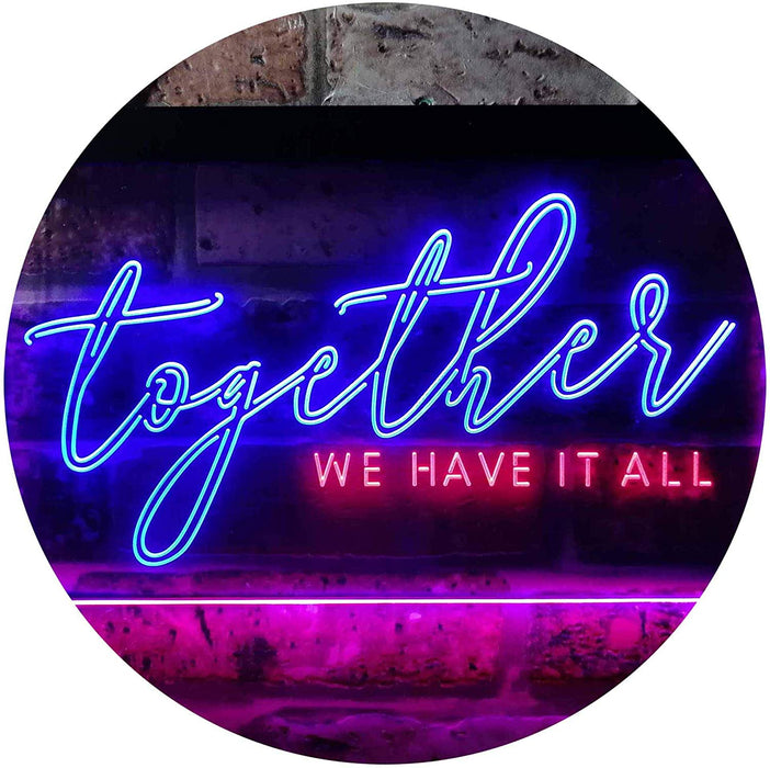 Together We Have it All Bedroom Display Quote LED Light Sign - Way Up Gifts