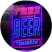 Free Beer Tomorrow LED Light Sign - Way Up Gifts