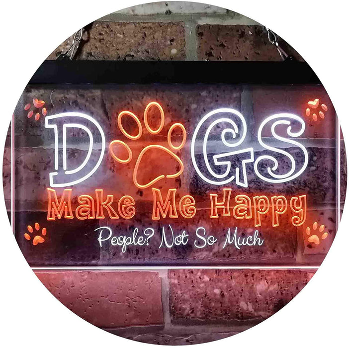 Humor Dogs Make Me Happy LED Light Sign - Way Up Gifts