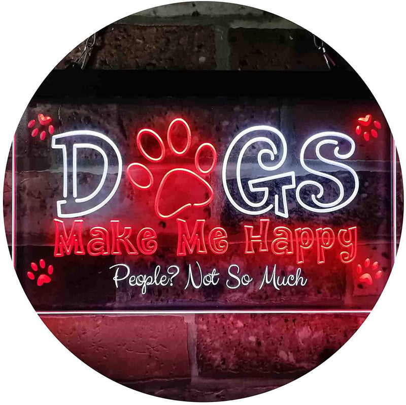 Humor Dogs Make Me Happy LED Light Sign - LED Gift Works