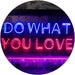Motivational Quote Do What You Love LED Light Sign - Way Up Gifts