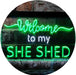 Welcome to My She Shed Woman Cave LED Light Sign - Way Up Gifts