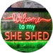 Welcome to My She Shed Woman Cave LED Light Sign - Way Up Gifts