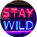 Stay Wild LED Light Sign - Way Up Gifts