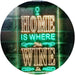 Home is Where The Wine is Humor Quote LED Light Sign - Way Up Gifts