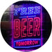 Free Beer Tomorrow LED Light Sign - Way Up Gifts