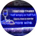 Funny Alcohol Quote Drinking Half Empty Full Wine Bar LED Light Sign - Way Up Gifts