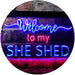 Welcome to My She Shed Woman Cave LED Light Sign - Way Up Gifts