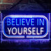 Motivational Quote Believe In Yourself LED Light Sign - Way Up Gifts