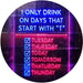 Only Drink on Days Start with T Funny Bar Decor LED Light Sign - Way Up Gifts