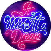 It was All a Dream LED Light Sign - LED Gift Works