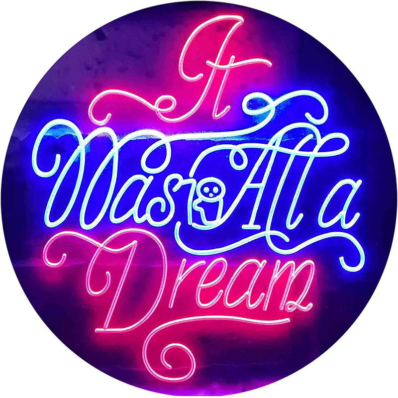 It was All a Dream LED Light Sign - LED Gift Works