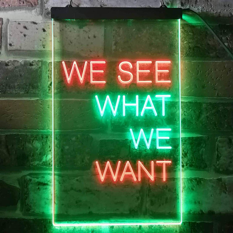We See What We Want LED Light Sign - LED Gift Works