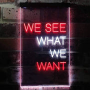 We See What We Want LED Light Sign - LED Gift Works