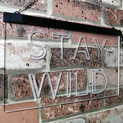 Stay Wild LED Light Sign - LED Gift Works
