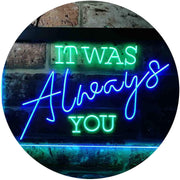 Bedroom Quote It was Always You LED Light Sign - LED Gift Works