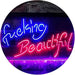Fucking Beautiful LED Light Sign - Way Up Gifts