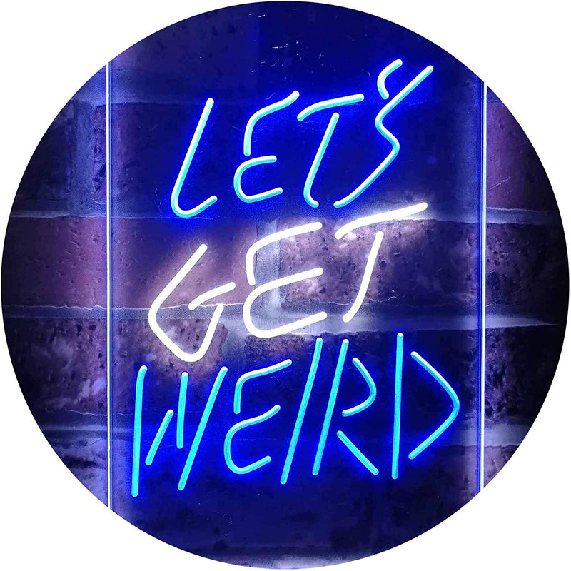 Let's Get Weird LED Light Sign - LED Gift Works
