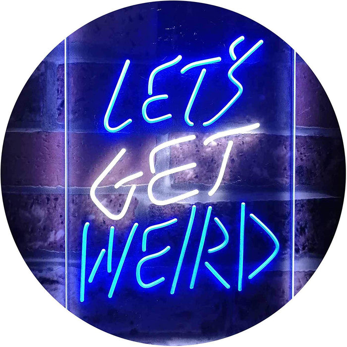 Let's Get Weird LED Light Sign - Way Up Gifts