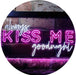 Always Kiss Me Goodnight LED Light Sign - Way Up Gifts