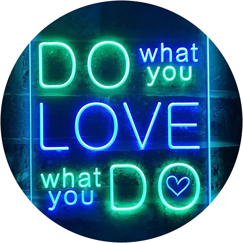 Do What You Love What You Do LED Light Sign - LED Gift Works