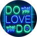 Do What You Love What You Do LED Light Sign - Way Up Gifts