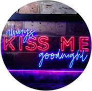 Always Kiss Me Goodnight LED Light Sign - LED Gift Works