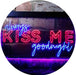 Always Kiss Me Goodnight LED Light Sign - Way Up Gifts