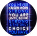 Never Know How Strong Until Strong Only Choice LED Light Sign - Way Up Gifts