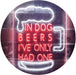 In Dog Beers I've Only Had One LED Light Sign - Way Up Gifts