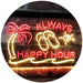 Always Happy Hour LED Light Sign - Way Up Gifts