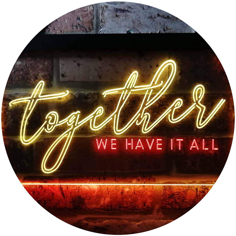 Together We Have it All Bedroom Display Quote LED Light Sign - LED Gift Works