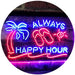 Always Happy Hour LED Light Sign - Way Up Gifts