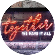 Together We Have it All Bedroom Display Quote LED Light Sign - LED Gift Works