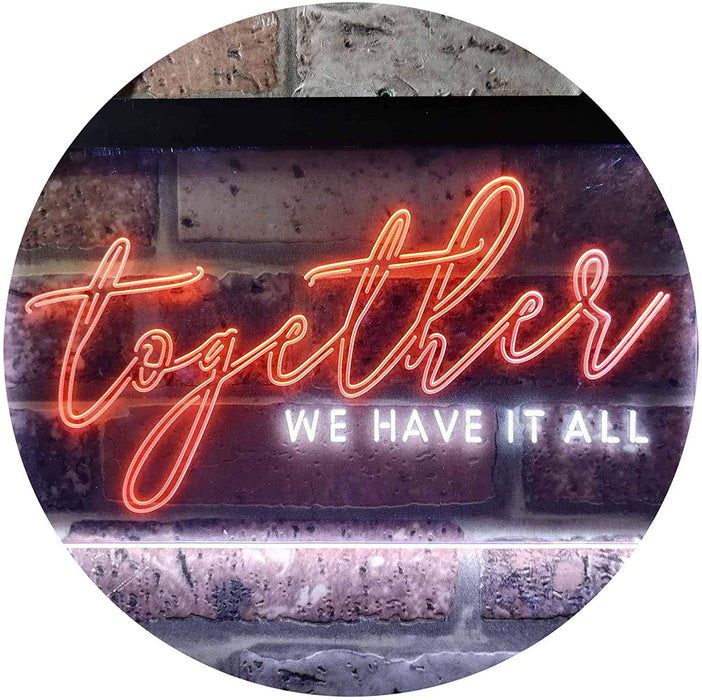 Together We Have it All Bedroom Display Quote LED Light Sign - Way Up Gifts