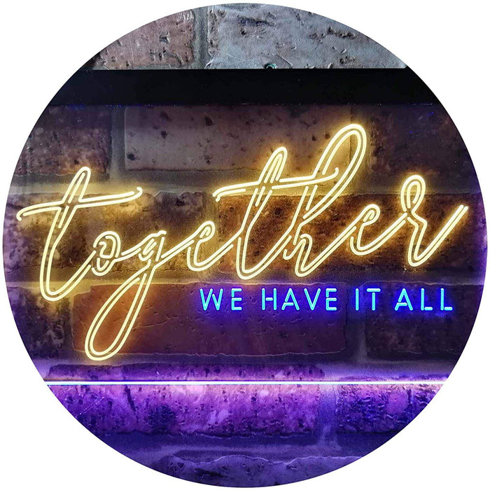Together We Have it All Bedroom Display Quote LED Light Sign - Way Up Gifts