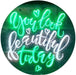 You Look Beautiful Today LED Light Sign - Way Up Gifts