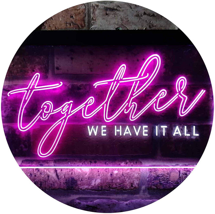 Together We Have it All Bedroom Display Quote LED Light Sign - Way Up Gifts
