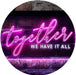 Together We Have it All Bedroom Display Quote LED Light Sign - Way Up Gifts