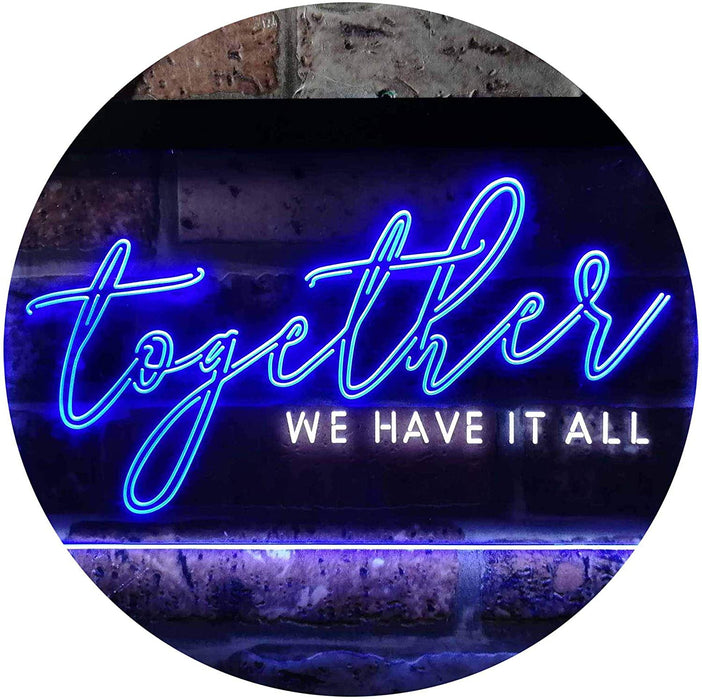 Together We Have it All Bedroom Display Quote LED Light Sign - Way Up Gifts