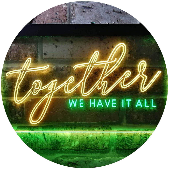Together We Have it All Bedroom Display Quote LED Light Sign - Way Up Gifts