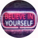 Motivational Quote Believe In Yourself LED Light Sign - Way Up Gifts