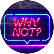 Quote Bubble Why Not? LED Light Sign - LED Gift Works