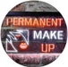 Permanent Make Up LED Light Sign - Way Up Gifts