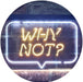 Quote Bubble Why Not? LED Light Sign - Way Up Gifts