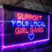 Support Your Local Girl Gang LED Light Sign - Way Up Gifts