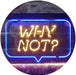 Quote Bubble Why Not? LED Light Sign - Way Up Gifts