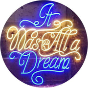 It was All a Dream LED Light Sign - LED Gift Works